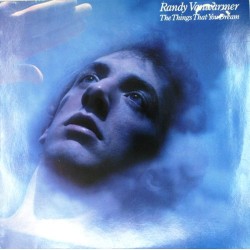 Пластинка Randy Vanwarmer The Tings That You Dream